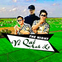 Về Quê Anh Lo (Remix) The Night
